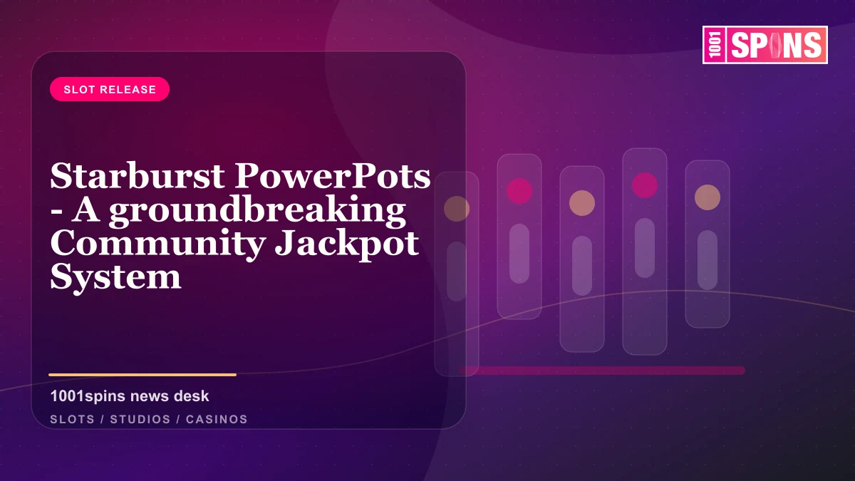 Starburst PowerPots - A groundbreaking Community Jackpot System news cover